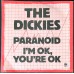 DICKIES Paranoid / I'm OK, You're OK (A&M Records – AMS 7368) UK 1978 PS 45 (Punk)